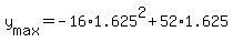 +y%5Bmax%5D+=+-16%2A1.625%5E2+%2B+52%2A1.625+