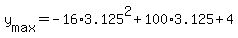 +y%5Bmax%5D+=+-16%2A3.125%5E2+%2B+100%2A3.125+%2B+4+