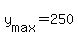 +y%5Bmax%5D+=+250+