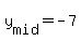 +y%5Bmid%5D+=+-7+