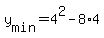 +y%5Bmin%5D+=+4%5E2+-+8%2A4+