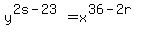 +y%5E%282s+-+23%29+=+x%5E%2836+-+2r%29+