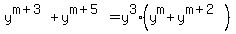 +y%5E%28m%2B3%29+%2B+y%5E%28m%2B5%29=y%5E3%2A%28y%5Em%2By%5E%28m%2B2%29%29