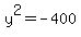 +y%5E2+=+-400