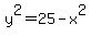 +y%5E2+=+25+-+x%5E2+