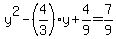 +y%5E2+-+%284%2F3%29%2Ay++%2B+4%2F9+=+7%2F9+