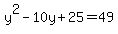 +y%5E2+-+10y+%2B+25+=+49+