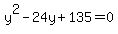 +y%5E2+-+24y+%2B+135+=+0+