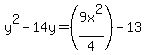 +y%5E2-1+4y+++=+%28+9x%5E2%2F4%29+-13+++++++