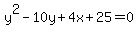 +y%5E2-10y%2B4x%2B25=0+