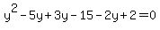 +y%5E2-5y%2B3y-15+-2y%2B2=0