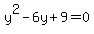 +y%5E2-6y%2B+9+=+0+