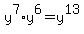+y%5E7%2Ay%5E6+=+y%5E13+