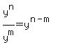 +y%5En+%2F+y%5Em+=+y%5E%28n-m%29+