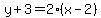 +y+%2B+3+=+2%2A%28+x-2+%29+