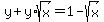 +y+%2B+y%2Asqrt%28x%29+=+1-sqrt%28x%29