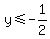 +y+%3C=+-1%2F2+
