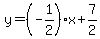 +y+=+%28-1%2F2%29%2Ax+%2B+7%2F2+