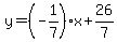 +y+=+%28-1%2F7%29x+%2B+26%2F7+