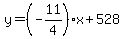+y+=+%28-11%2F4%29%2Ax+%2B+528+
