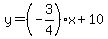 +y+=+%28-3%2F4%29x+%2B+10+