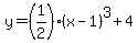 +y+=+%281%2F2%29%2A%28+x-1+%29%5E3+%2B+4+