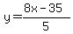 +y+=+%288x+-+35%29%2F5+