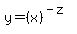 +y+=+%28x%29%5E%28-z%29+