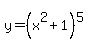 +y+=+%28x%5E2%2B1%29%5E5+