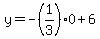 +y+=+-%281%2F3%29%2A0+%2B+6+