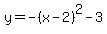 +y+=+-%28x+-+2%29%5E2+-+3+