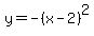 +y+=+-%28x-2%29%5E2+