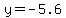 +y+=+-5.6+