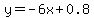 +y+=+-6x+%2B+0.8