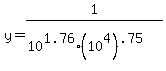 +y+=+1%2F%28+10%5E1.76%2A%2810%5E4%29%5E.75+%29+