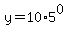 +y+=+10%2A5%5E0+