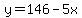 +y+=+146-5x