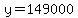 +y+=+149000+