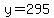 +y+=+295