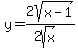 +y+=+2sqrt%28x-1%29%2F%282sqrt%28x%29%29