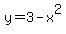 +y+=+3+-+x%5E2+