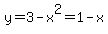 +y+=+3+-+x%5E2+=+1-x+