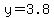 +y+=+3.8+