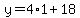 +y+=+4%2A1+%2B+18+