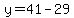 +y+=+41+-+29+