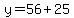 +y+=+56+%2B+25+