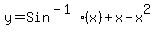 +y+=+Sin%5E%28-1%29%28x%29+%2B+x+-+x%5E2+