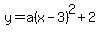 +y+=+a%28x-3%29%5E2+%2B+2+