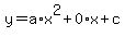 +y+=+a%2Ax%5E2+%2B+0%2Ax+%2B+c+
