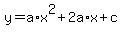 +y+=+a%2Ax%5E2+%2B+2a%2Ax+%2B+c+